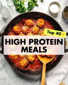 40 High Protein Meals to Keep You Satisfied All Day